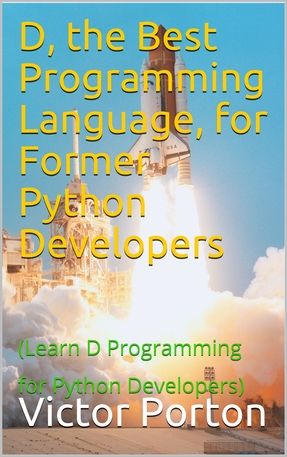 D programming language or DLang for Python programmers by victor proton